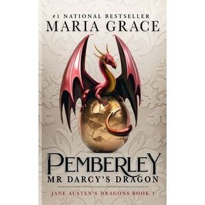 Pemberley: Mr. Darcy's Dragon: A Pride and Prejudice Variations -- Maria Grace